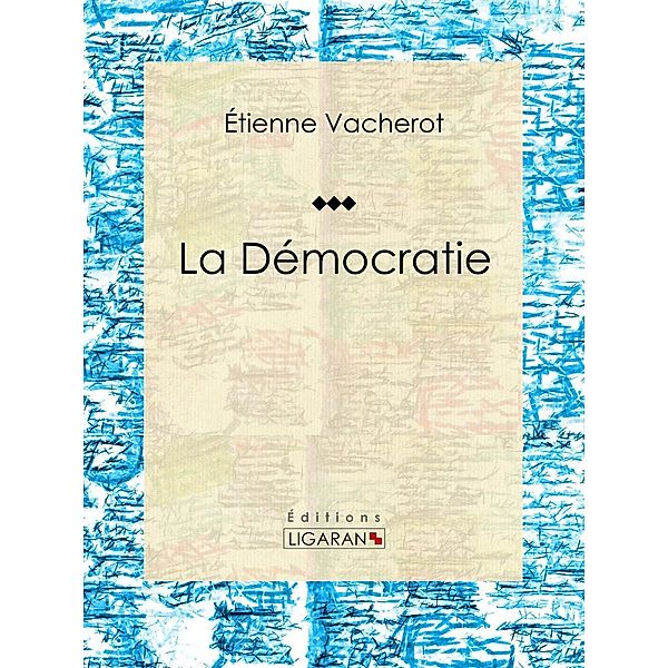 La Démocratie, Ligaran, Étienne Vacherot