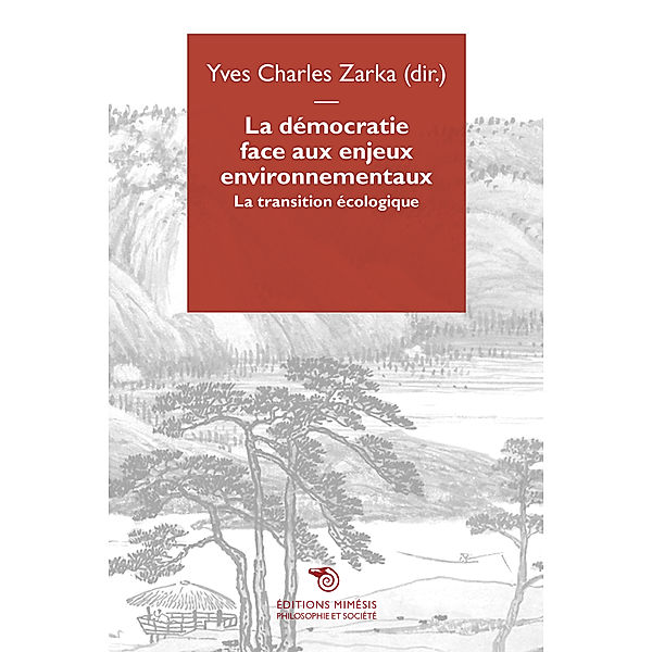 La démocratie face aux enjeux environnementaux, Yves Charles Zarka