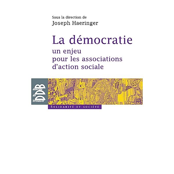 La démocratie / Solidarité et société, Jean-Marc Bisson, Collectif, Laurent Gardin, Marie-France Gounouf, Joseph Haeringer