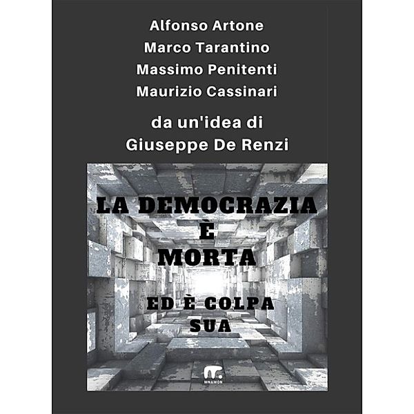 La democrazia è morta ed è colpa sua, Giuseppe De Renzi