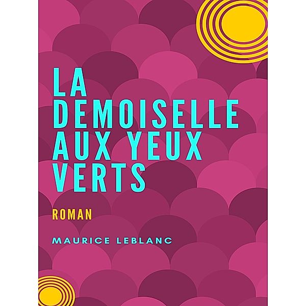 La Demoiselle aux Yeux Verts, Maurice Leblanc