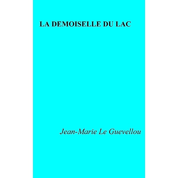 La Demoiselle du lac, Le Guevellou Jean-Marie Le Guevellou