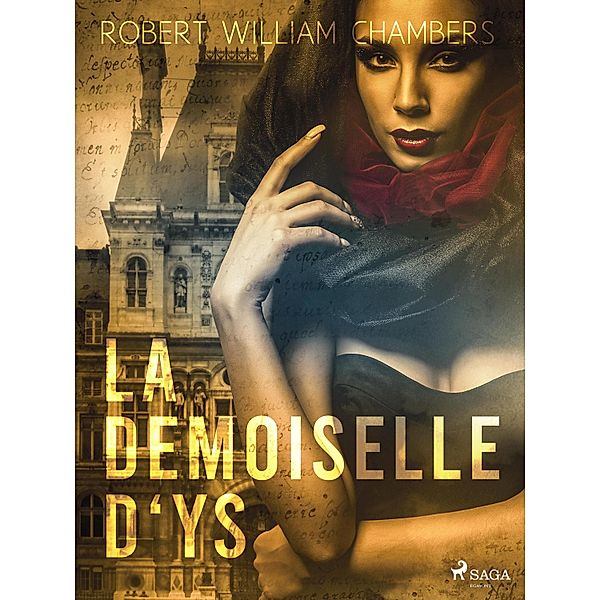 La Demoiselle D'ys / World Classics, Robert William Chambers