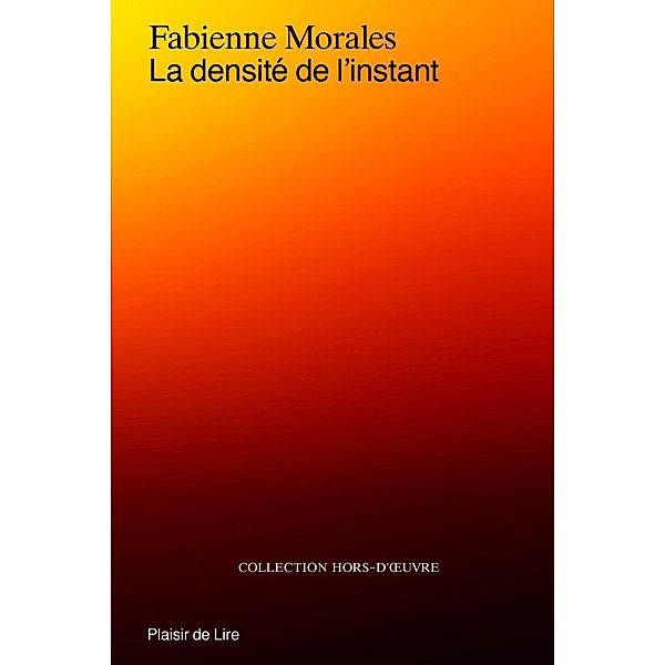 La densité de l'instant, Fabienne Morales