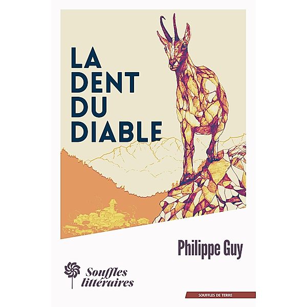 La Dent du diable / Souffles de terre, Philippe Guy
