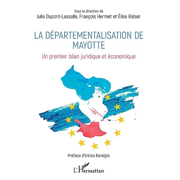 La departementalisation de Mayotte, Dupont-Lassalle Julie Dupont-Lassalle