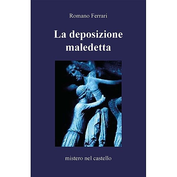 La deposizione maledetta, Romano Ferrari