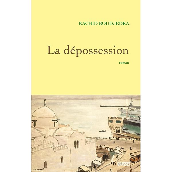 La dépossession / Littérature Française, Rachid Boudjedra