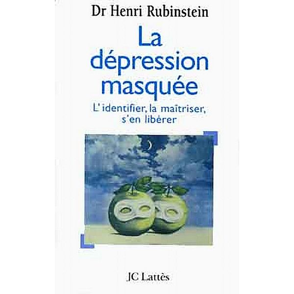 La dépression masquée / Psy-Santé, Henri Rubinstein