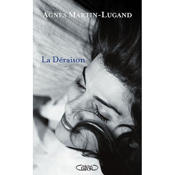 La Déraison, Agnès Martin-Lugand
