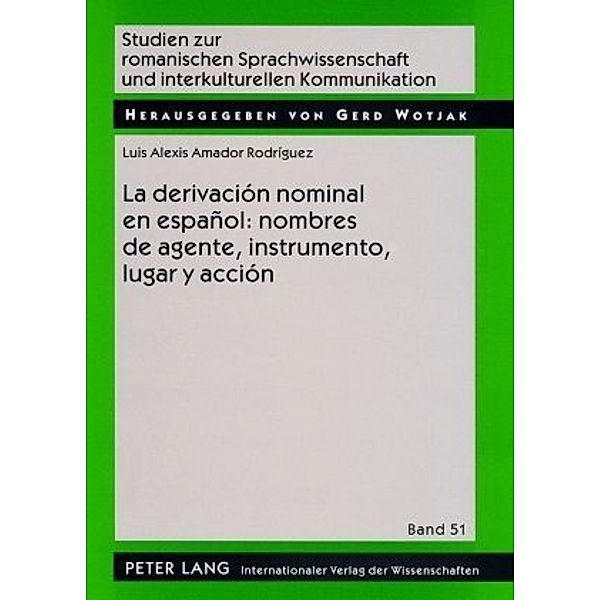 La derivación nominal en español: nombres de agente, instrumento, lugar y acción, Luis Amador Rodriguez