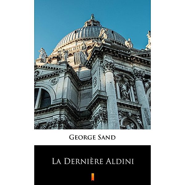 La Dernière Aldini, George Sand