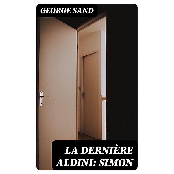 La dernière Aldini: Simon, George Sand