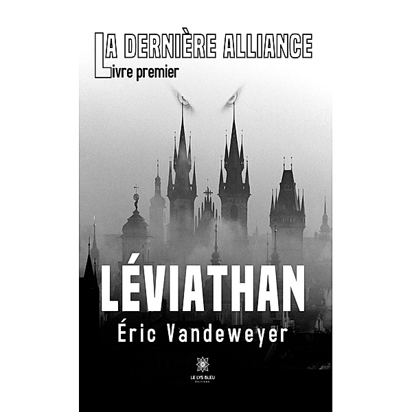 La dernière alliance - Livre premier, Éric Vandeweyer