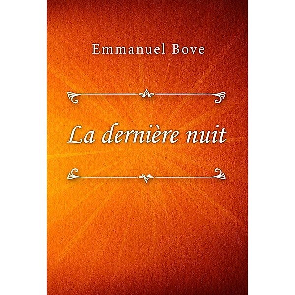 La dernière nuit, Emmanuel Bove