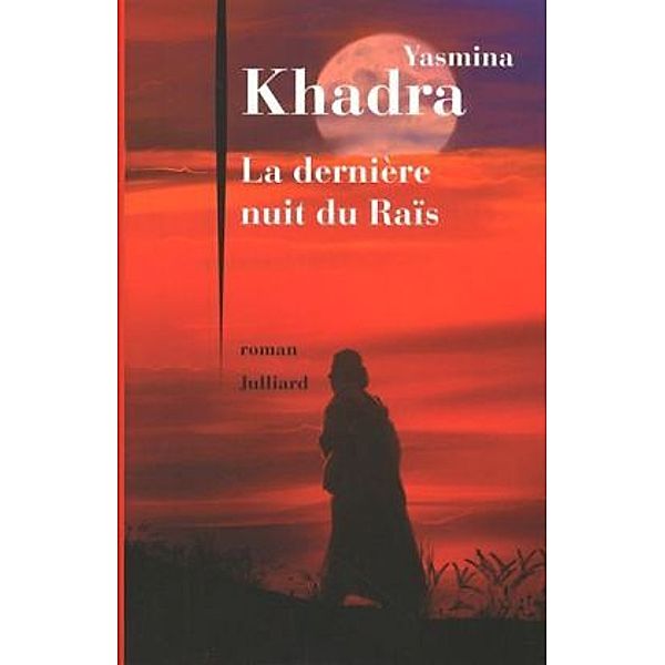 La dernière nuit du Raïs, Yasmina Khadra