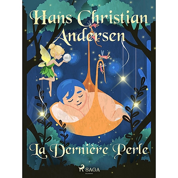 La Dernière Perle / Les Contes de Hans Christian Andersen, H. C. Andersen
