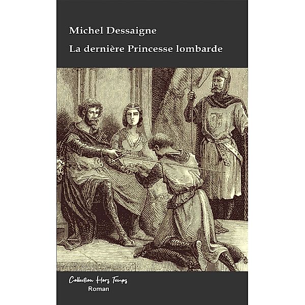 La dernière Princesse lombarde, Michel Dessaigne