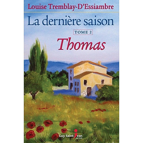 La derniere saison, tome 2 / La derniere saison, Tremblay d'Essiambre Louise Tremblay d'Essiambre