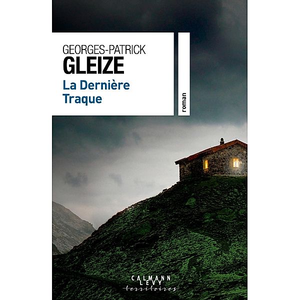 La Dernière Traque / Cal-Lévy-Territoires, Georges-Patrick Gleize