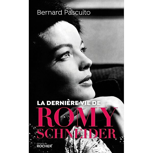 La dernière vie de Romy Schneider, Bernard Pascuito