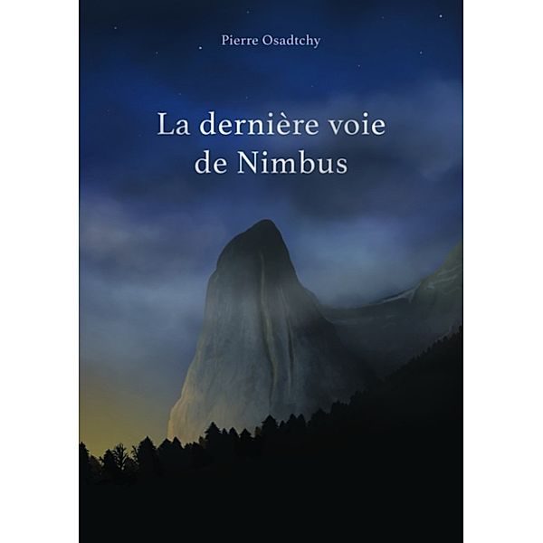 LA DERNIÈRE VOIE DE NIMBUS, Pierre Osadtchy