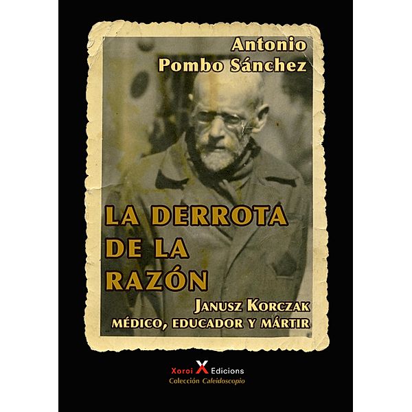 La derrota de la razón / Caleidoscopio, Antonio Pombo Sánchez