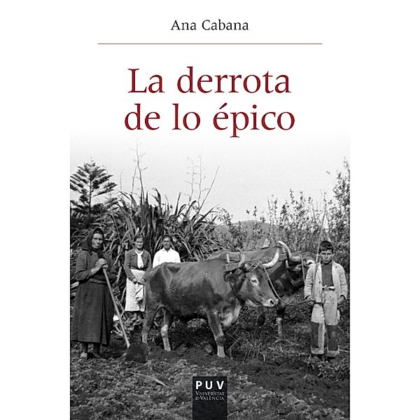 La derrota de lo épico / Història i Memòria del Franquisme, Ana Cabana Iglesia