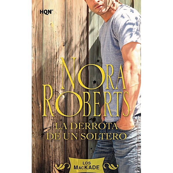 La derrota de un soltero / Nora Roberts, Nora Roberts