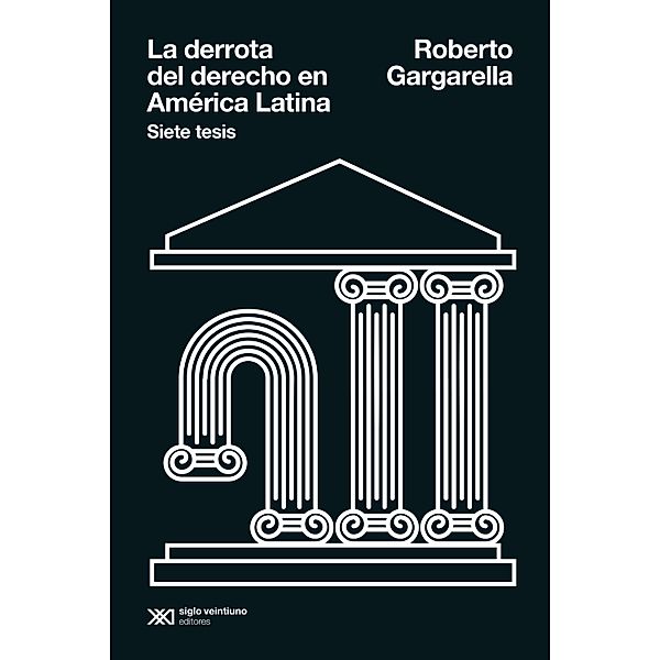 La derrota del derecho en América Latina / Singular, Roberto Gargarella