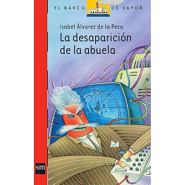 La desaparición de la abuela / El Barco de Vapor Roja, Isabel Álvarez de la Peza