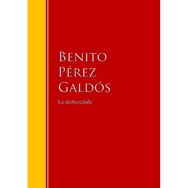 La desheredada / Biblioteca de Grandes Escritores, Benito Pérez Galdós