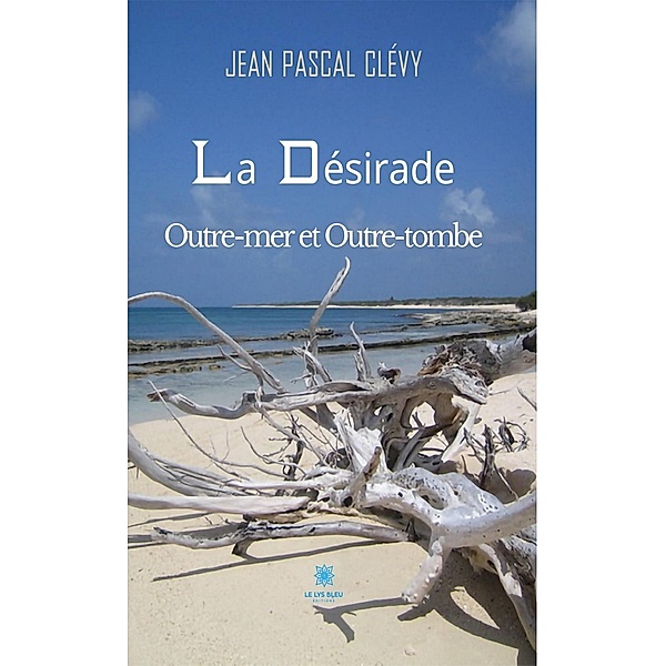 La Désirade, Jean Pascal Pascal Clévy