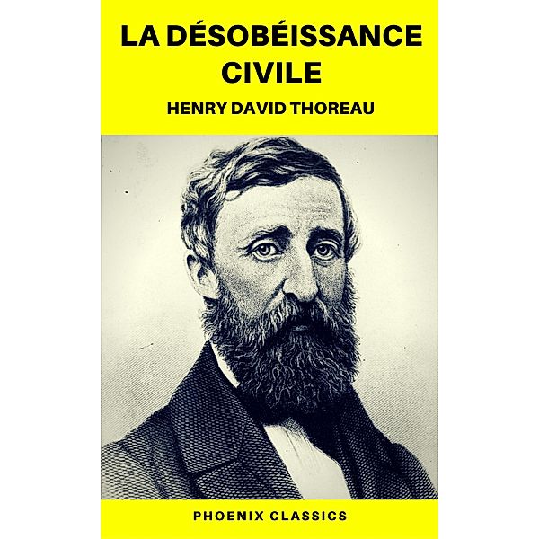 La Désobéissance civile (Phoenix Classics), Henry David Thoreau, Phoenix Classics
