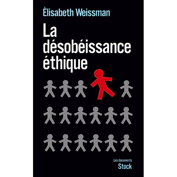 La désobéissance éthique / Essais - Documents, Elisabeth Weissman