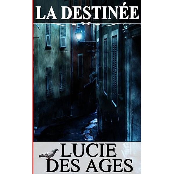 La destinée, Lucie Des Ages