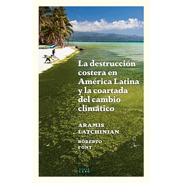 La destrucción costera en América Latina y la coartada del cambio climático, Aramis Latchinian, Roberto Font