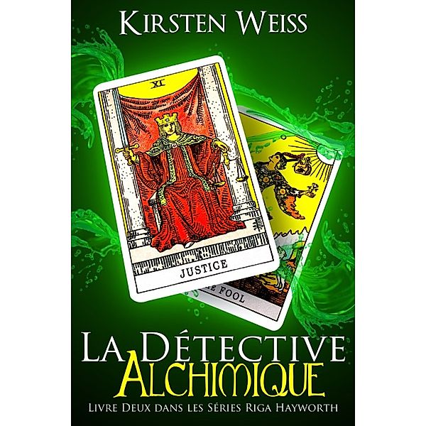 La Détective Alchimique, Kirsten Weiss