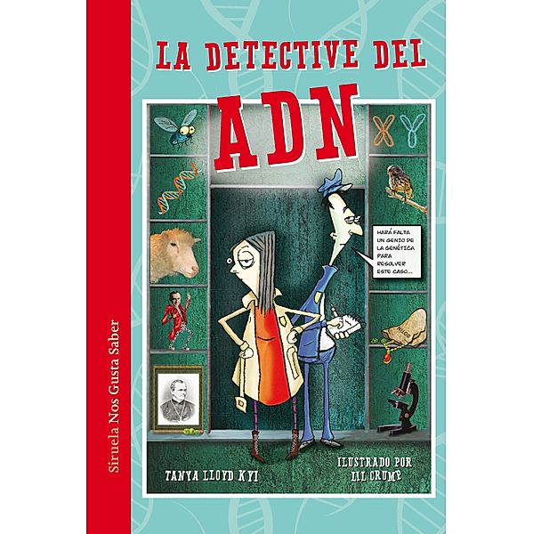 La detective del ADN / Las Tres Edades / Nos Gusta Saber Bd.29, Tanya Lloyd Kyi