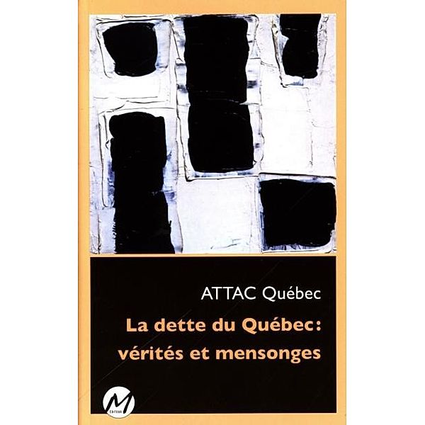 La dette du Quebec : verites et mensonges, Collectif