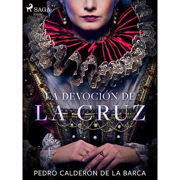 La devoción de la cruz, Pedro Calderón de la Barca