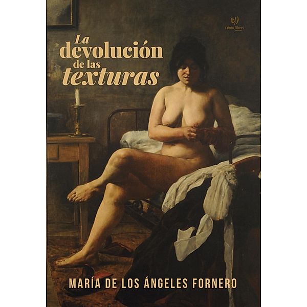 La devolución de las texturas, María de los Ángeles Fornero