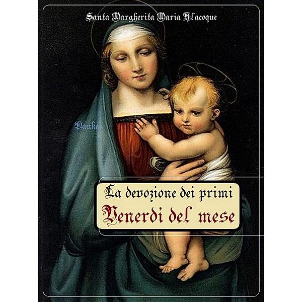 La devozione dei primi venerdì del mese, Santa Margherita Maria Alacoque