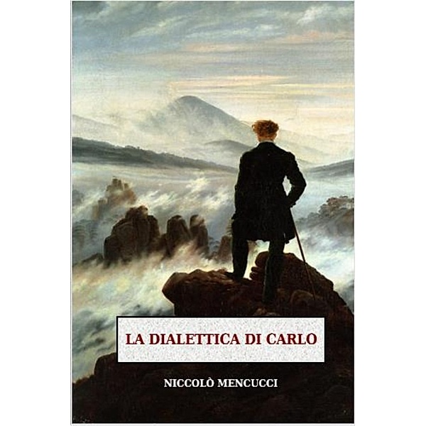 La dialettica di Carlo, Niccolò Mencucci