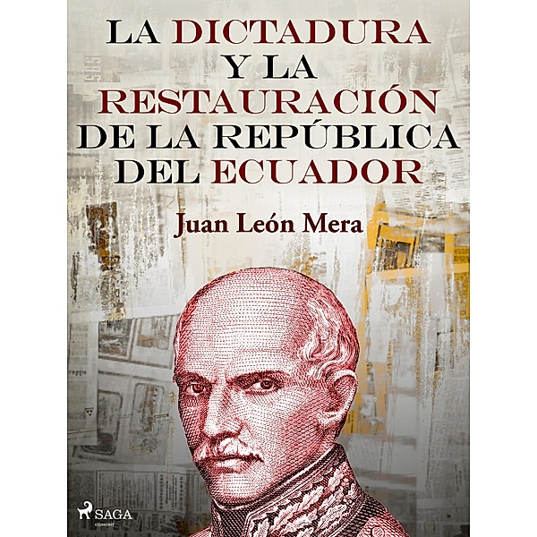 La dictadura y la restauración de la República del Ecuador, Juan León Mera