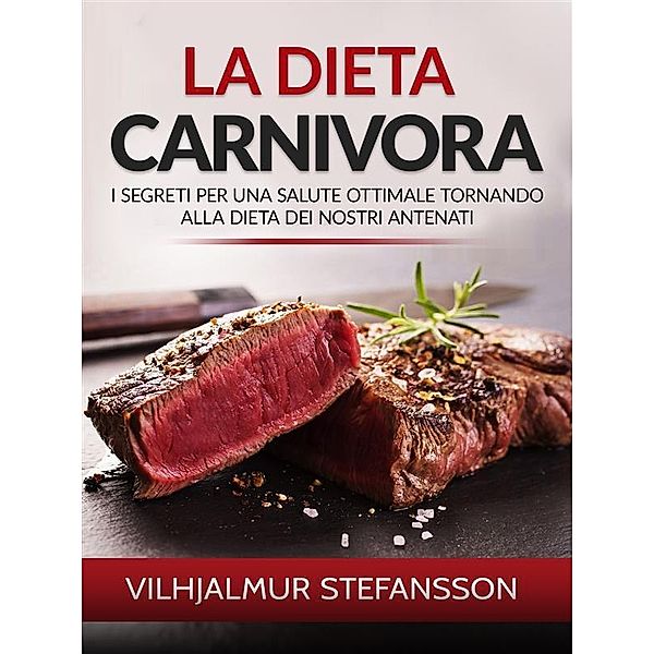La Dieta carnivora (Tradotto), Vilhjalmur Stefansson