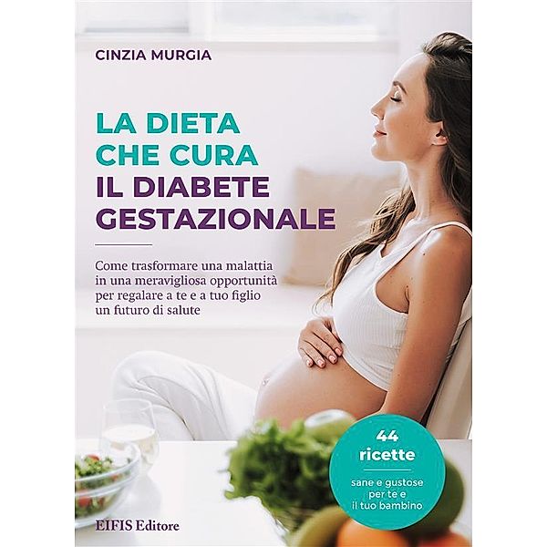 La dieta che cura il diabete gestazionale / Natural Wellness Bd.1, Cinzia Murgia