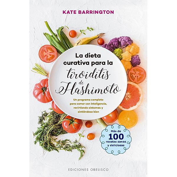La dieta curativa para la tiroiditis de Hashimoto, Kate Barrington