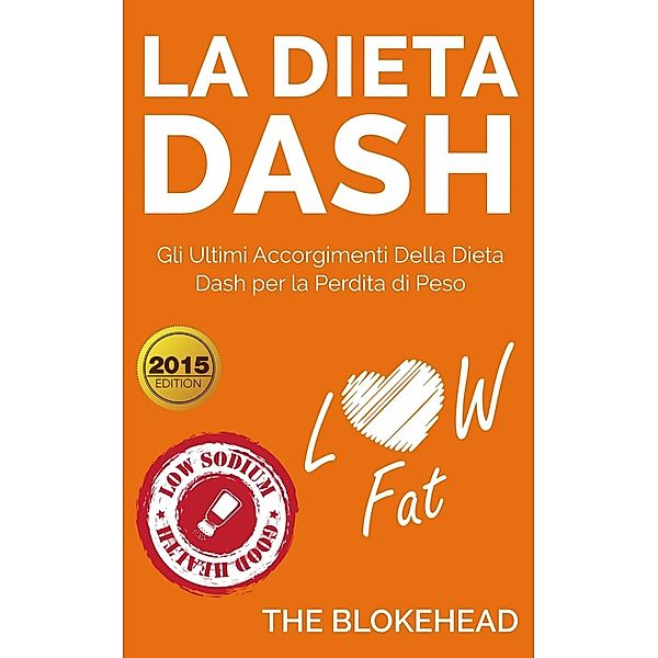 La dieta Dash: Gli ultimi accorgimenti della Dieta Dash  per la perdita di peso, The Blokehead