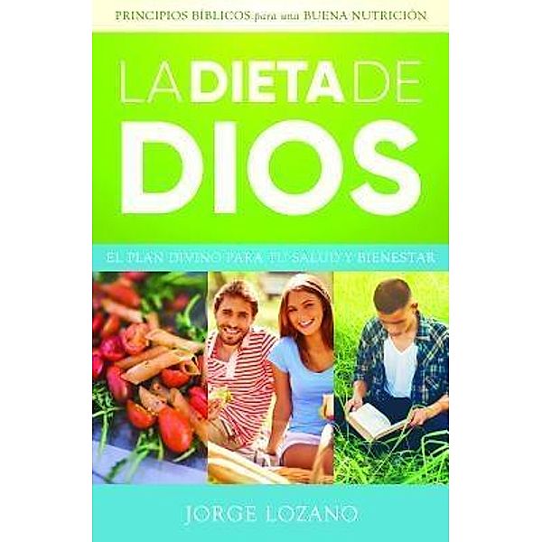 La Dieta de Dios / Devoción Total Editorial, Jorge Lozano